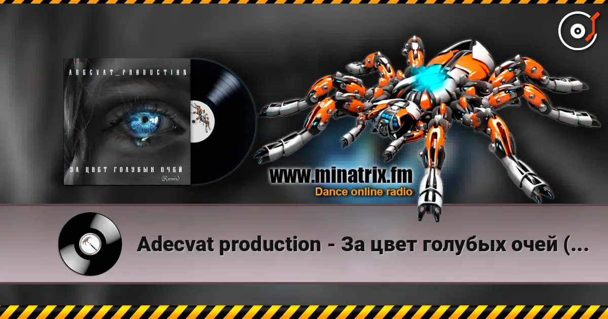 Adecvat production - За цвет голубых очей (Remix) слухати онлайн у високій якості | Minatrix.FM