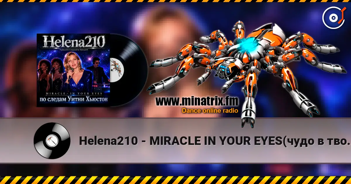 Helena210 - MIRACLE  IN YOUR EYES(чудо в твоих глазах) слухати онлайн у високій якості | Minatrix.FM