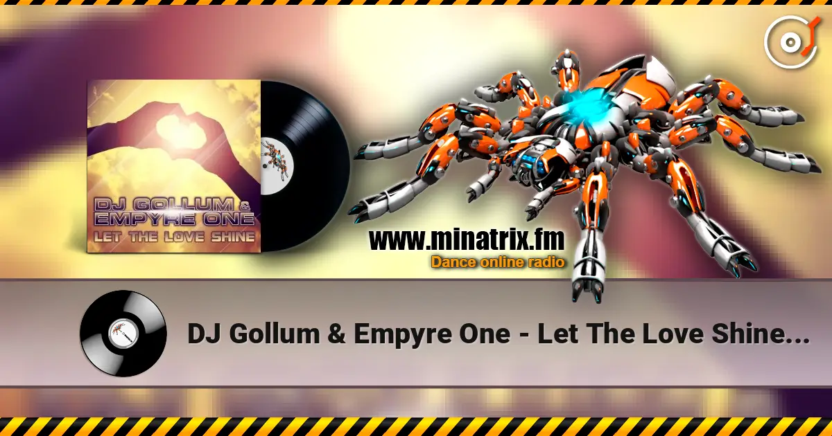 DJ Gollum & Empyre One - Let The Love Shine (Danny Suko & DJ Sanny Radio Edit) listen online in high quality | Minatrix.FM