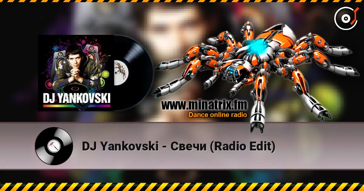 DJ Yankovski - Свечи (Radio Edit) слухати онлайн у високій якості | Minatrix.FM