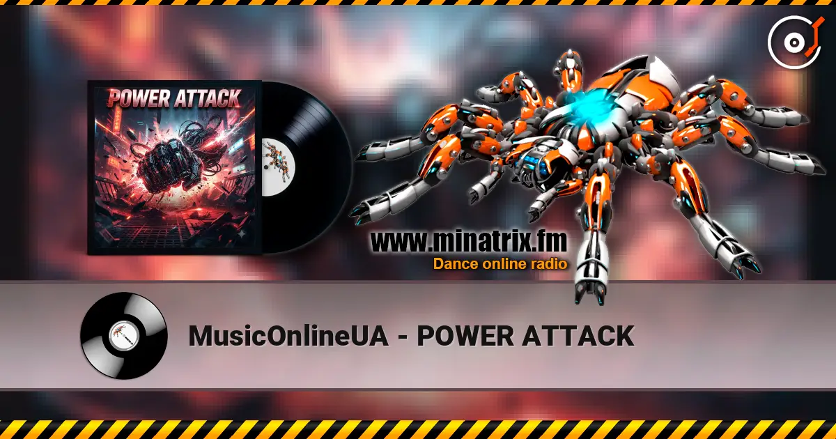 MusicOnlineUA - POWER ATTACK listen online in high quality | Minatrix.FM