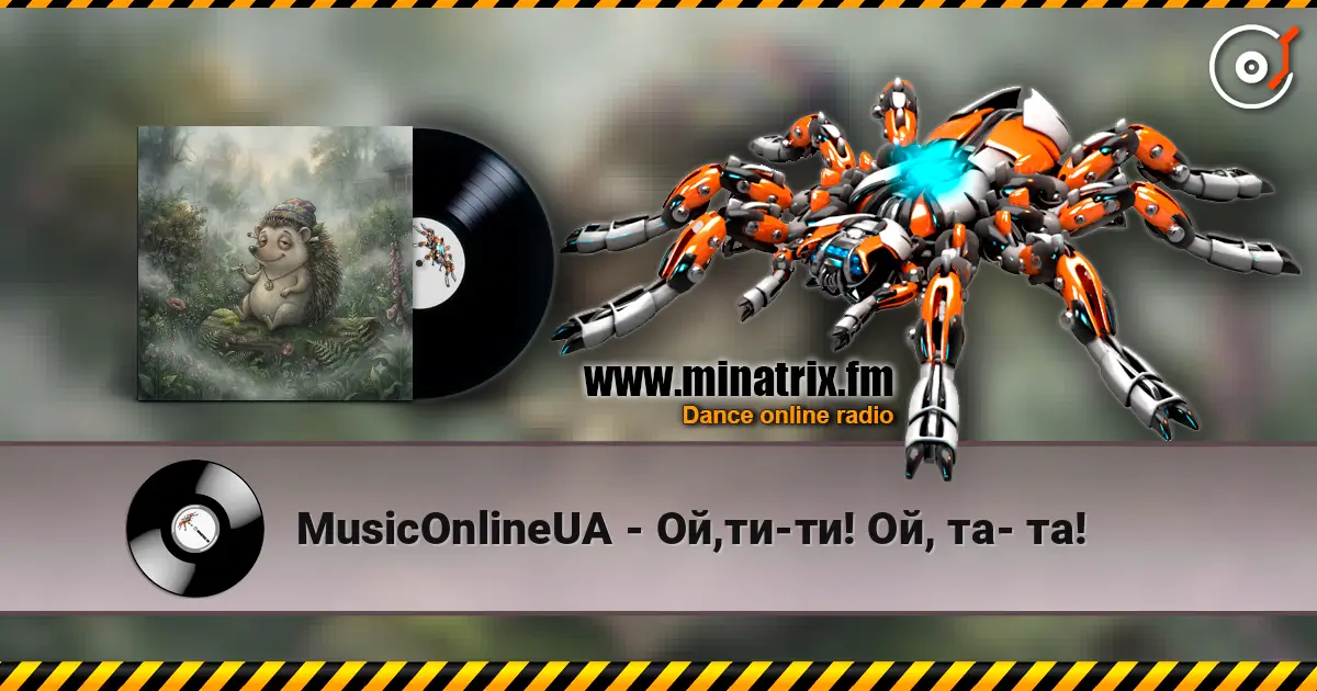 MusicOnlineUA - Ой,ти-ти! Ой, та- та! слухати онлайн у високій якості | Minatrix.FM