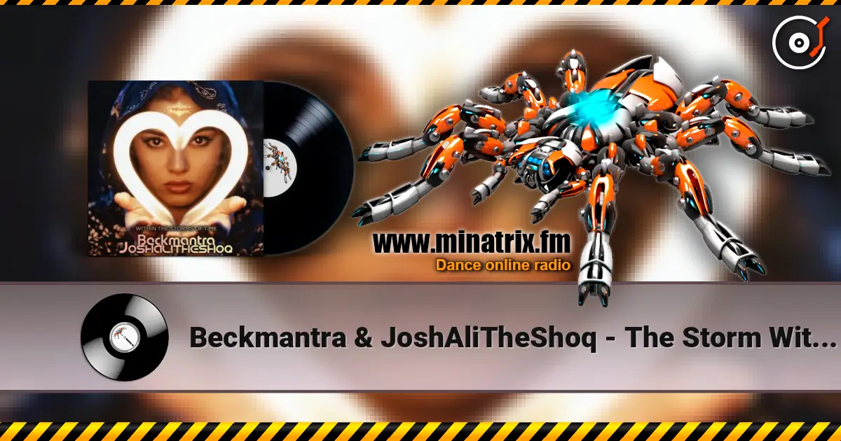 Beckmantra & JoshAliTheShoq - The Storm Within (Original Mix) слухати онлайн у високій якості | Minatrix.FM