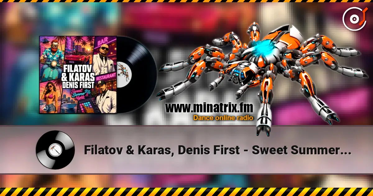 Filatov & Karas, Denis First - Sweet Summer Nights listen online in high quality | Minatrix.FM