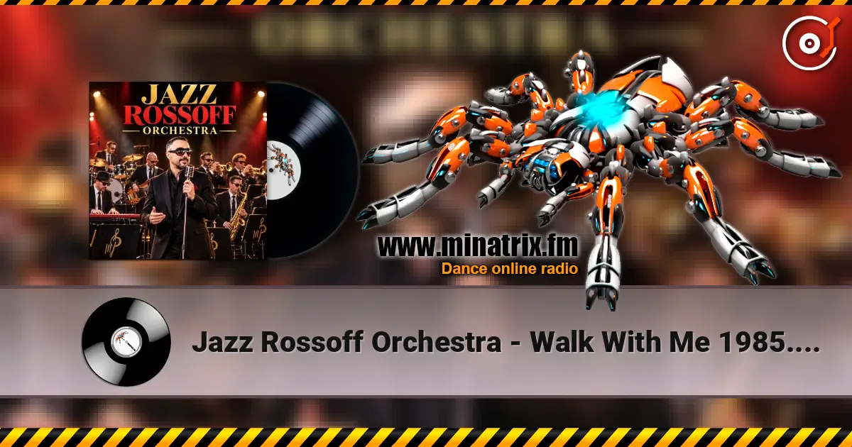 Jazz Rossoff Orchestra - Walk With Me 1985. Jazz orchestra version 2019 listen online in high quality | Minatrix.FM