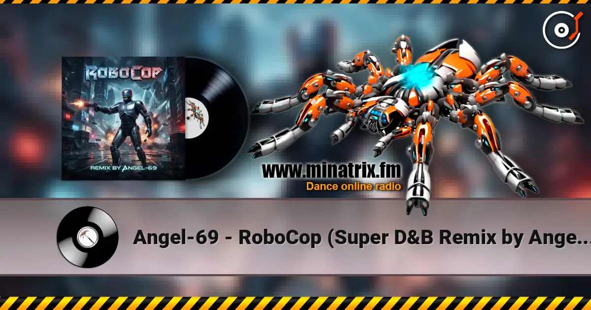 Angel-69 - RoboCop (Super D&B Remix by Angel-69) слухати онлайн у високій якості | Minatrix.FM