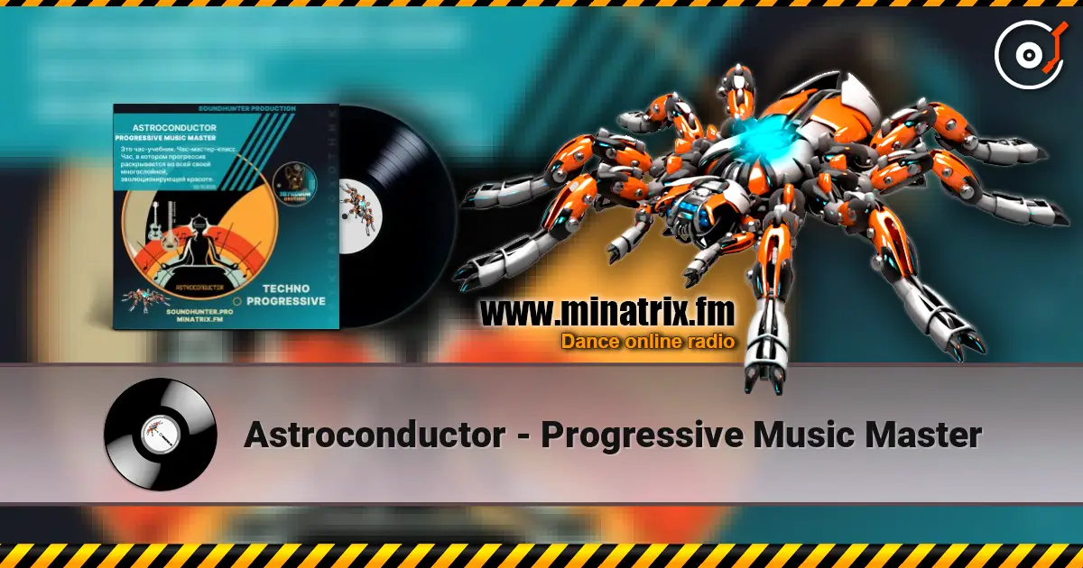 Astroconductor - Progressive Music Master listen online in high quality | Minatrix.FM