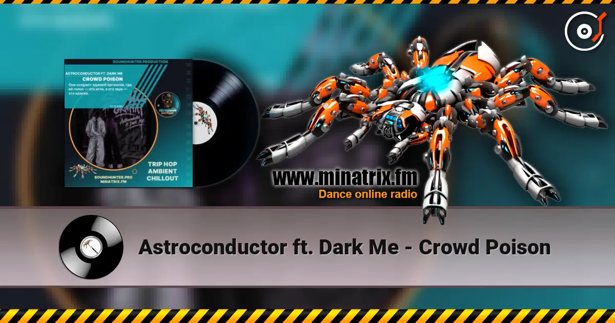 Astroconductor ft. Dark Me - Crowd Poison слухати онлайн у високій якості | Minatrix.FM