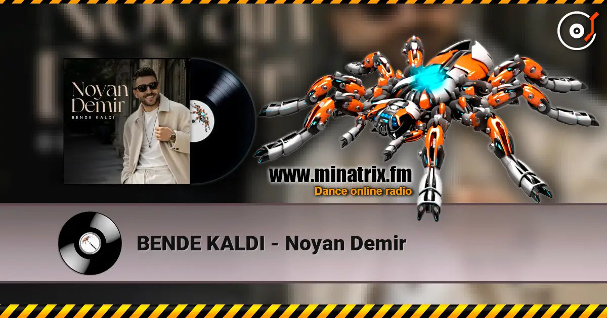 BENDE KALDI - Noyan Demir listen online in high quality | Minatrix.FM