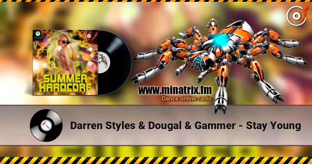 Darren Styles & Dougal & Gammer - Stay Young listen online in high quality | Minatrix.FM