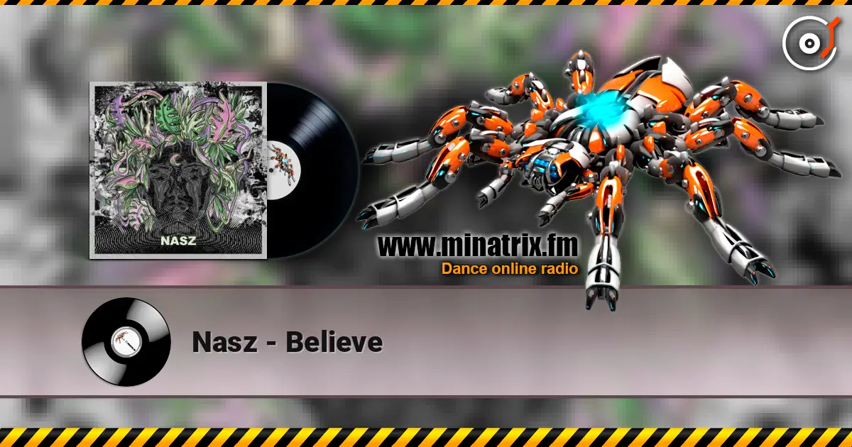 Nasz - Believe слухати онлайн у високій якості | Minatrix.FM