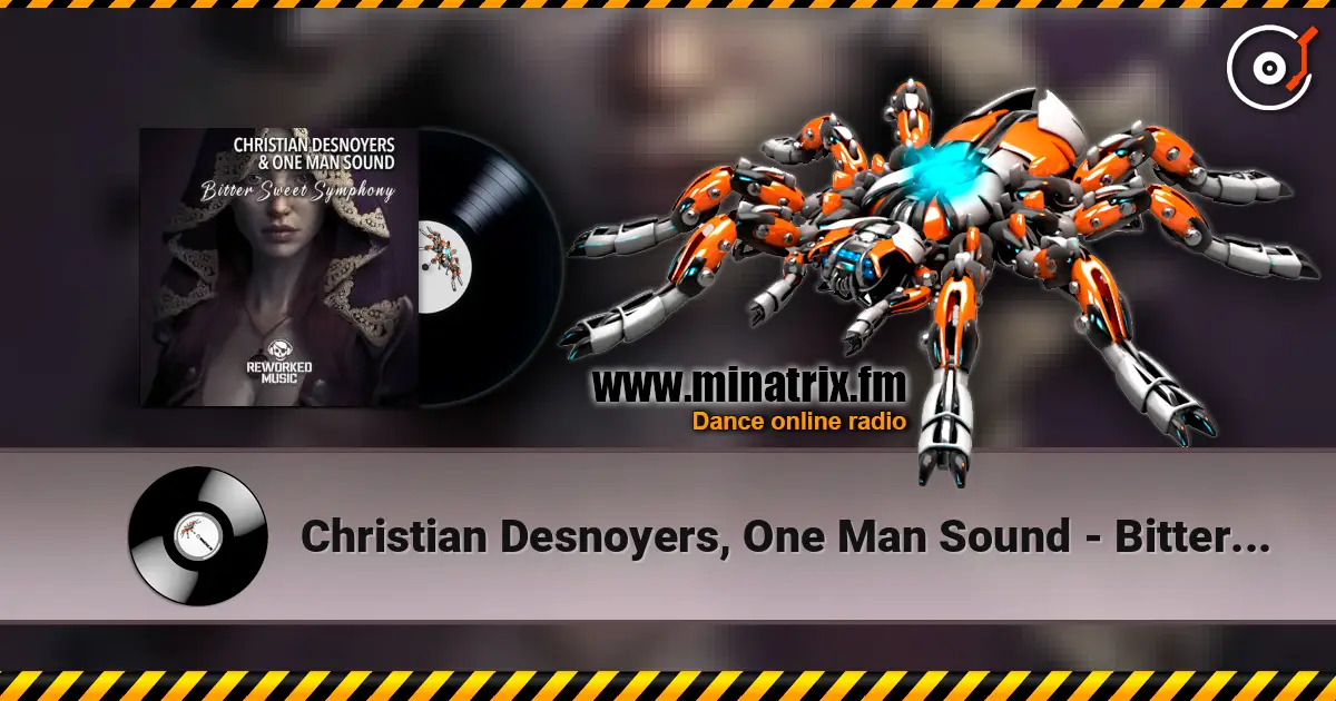 Christian Desnoyers, One Man Sound - Bitter Sweet Symphony (Christian Desnoyers Remix) listen online in high quality | Minatrix.FM
