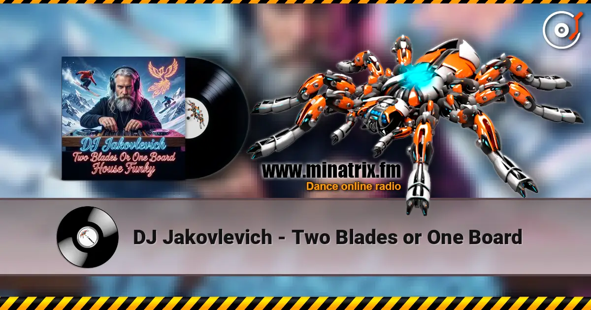 DJ Jakovlevich - Two Blades or One Board слухати онлайн у високій якості | Minatrix.FM
