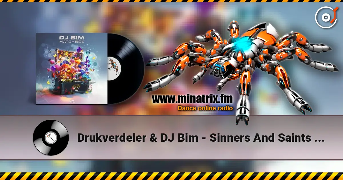 Drukverdeler & DJ Bim - Sinners And Saints (Original Mix) listen online in high quality | Minatrix.FM