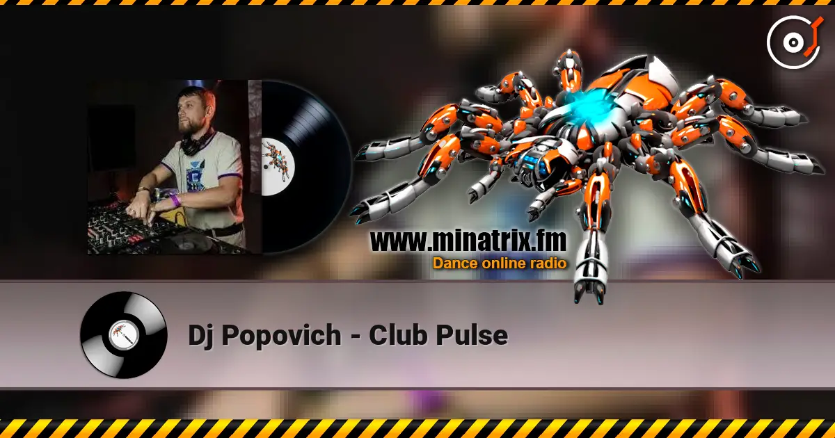 Dj Popovich - Club Pulse listen online in high quality | Minatrix.FM