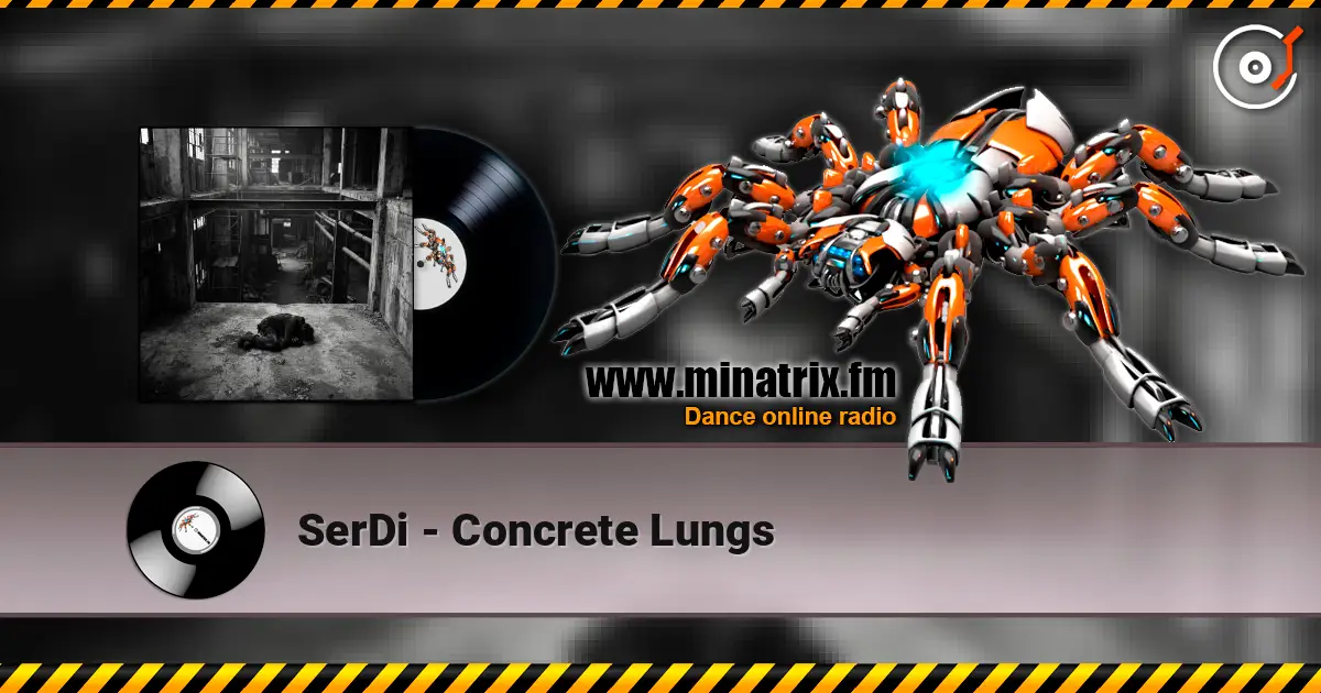 SerDi - Concrete Lungs listen online in high quality | Minatrix.FM