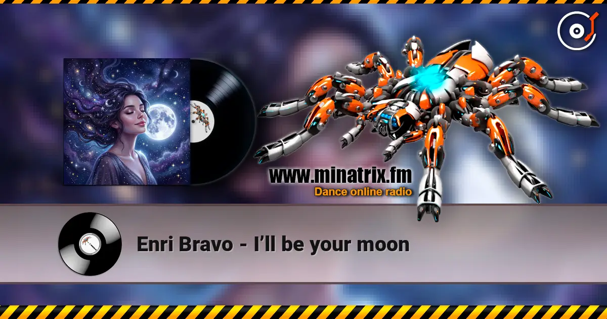 Enri Bravo - I’ll be your moon listen online in high quality | Minatrix.FM