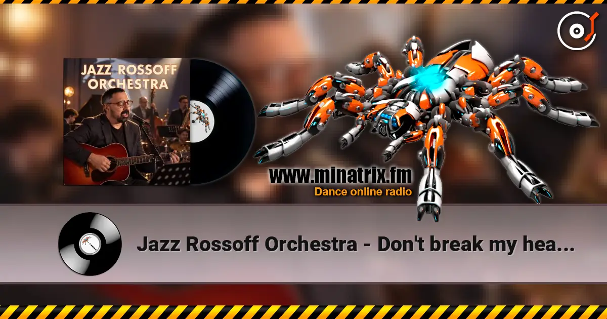 Jazz Rossoff Orchestra - Don't break my heart again 1982. Jazz orchestra version 2019. Remastered 2026 listen online in high quality | Minatrix.FM