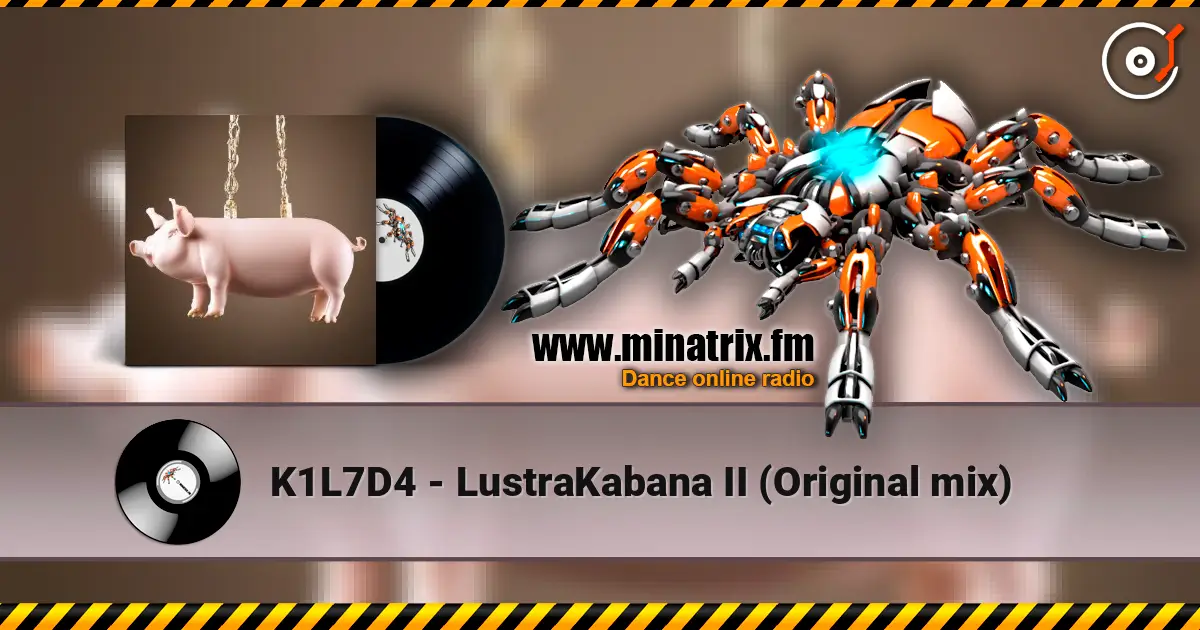 K1L7D4 - LustraKabana II (Original mix) listen online in high quality | Minatrix.FM