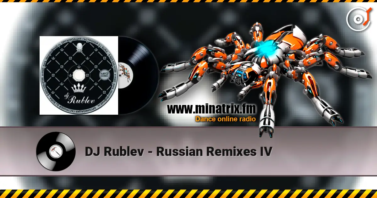 DJ Rublev - Russian Remixes IV listen online in high quality | Minatrix.FM