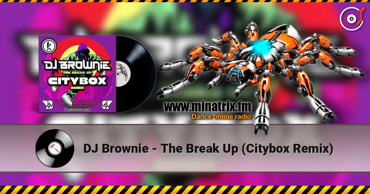 DJ Brownie - The Break Up (Citybox Remix) listen online in high quality | Minatrix.FM