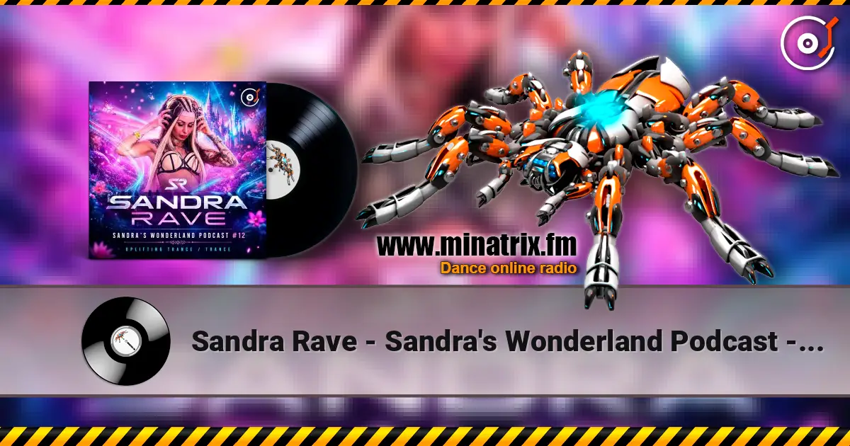 Sandra Rave - Sandra's Wonderland Podcast - Sandra Rave - Sandra's Wonderland Podcast #018 高品质在线收听 | Minatrix.FM