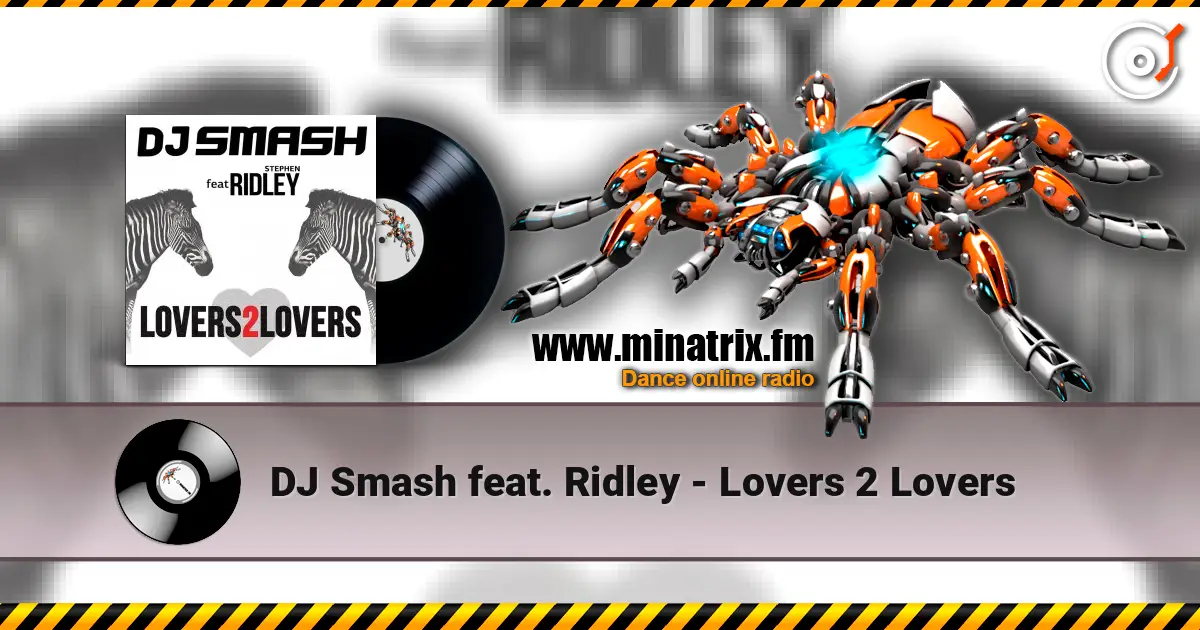 DJ Smash feat. Ridley - Lovers 2 Lovers 高品质在线收听 | Minatrix.FM
