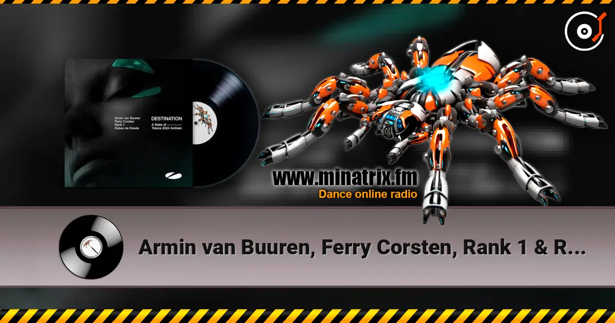 Armin van Buuren, Ferry Corsten, Rank 1 & Ruben - Destination 高品质在线收听 | Minatrix.FM
