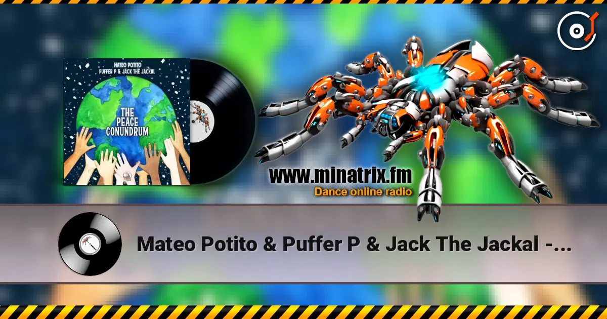 Mateo Potito & Puffer P & Jack The Jackal - The Peace Conundrum (Original Mix) 高品质在线收听 | Minatrix.FM