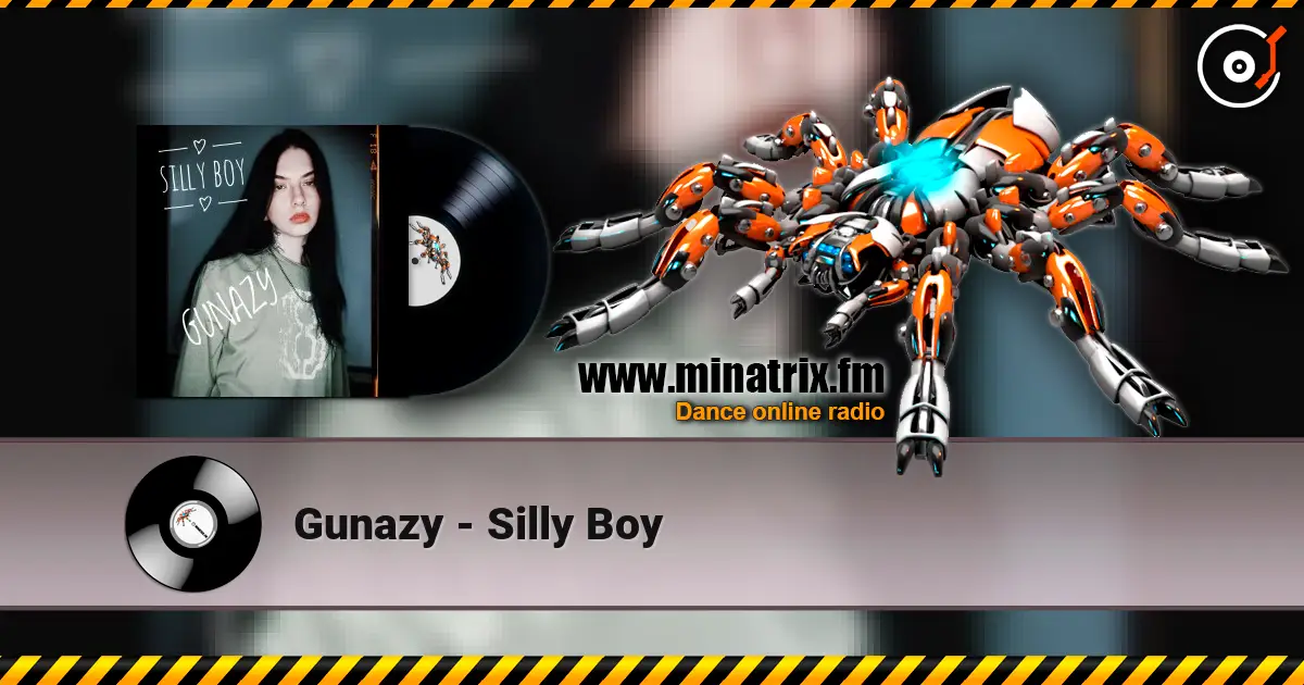 Gunazy - Silly Boy 高品质在线收听 | Minatrix.FM