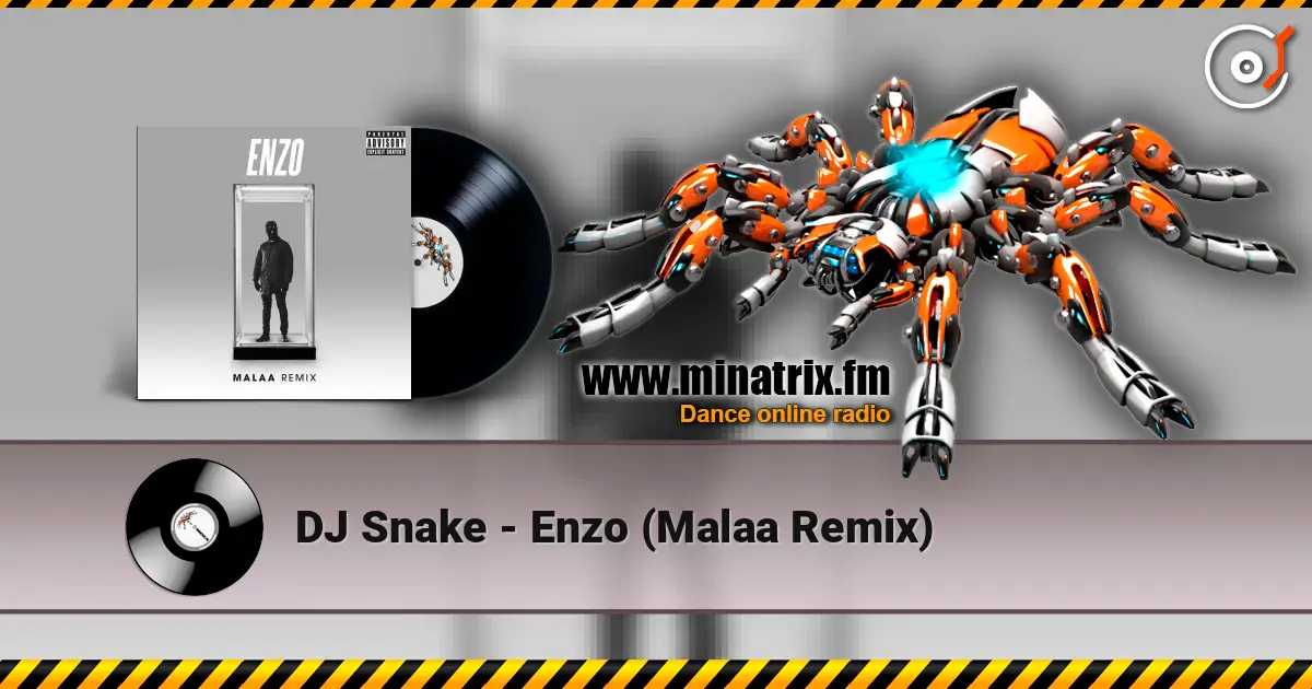 DJ Snake - Enzo (Malaa Remix) 高品质在线收听 | Minatrix.FM