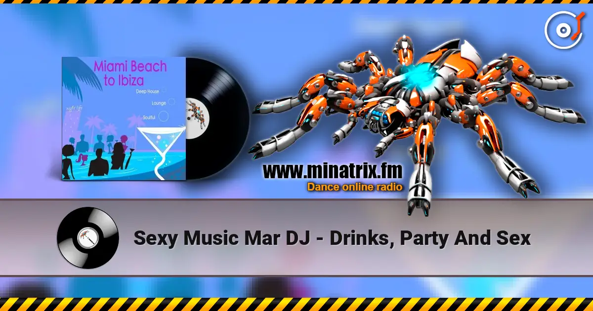 Sexy Music Mar DJ - Drinks, Party And Sex 高品质在线收听 | Minatrix.FM