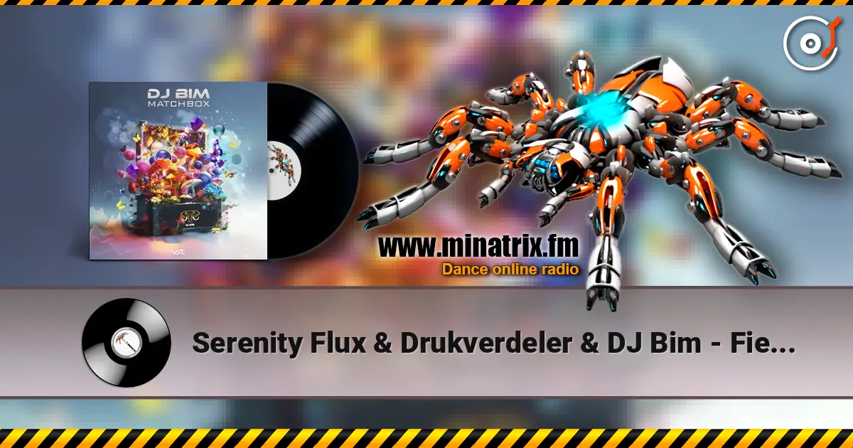 Serenity Flux & Drukverdeler & DJ Bim - Field Trip (Original) 高品质在线收听 | Minatrix.FM
