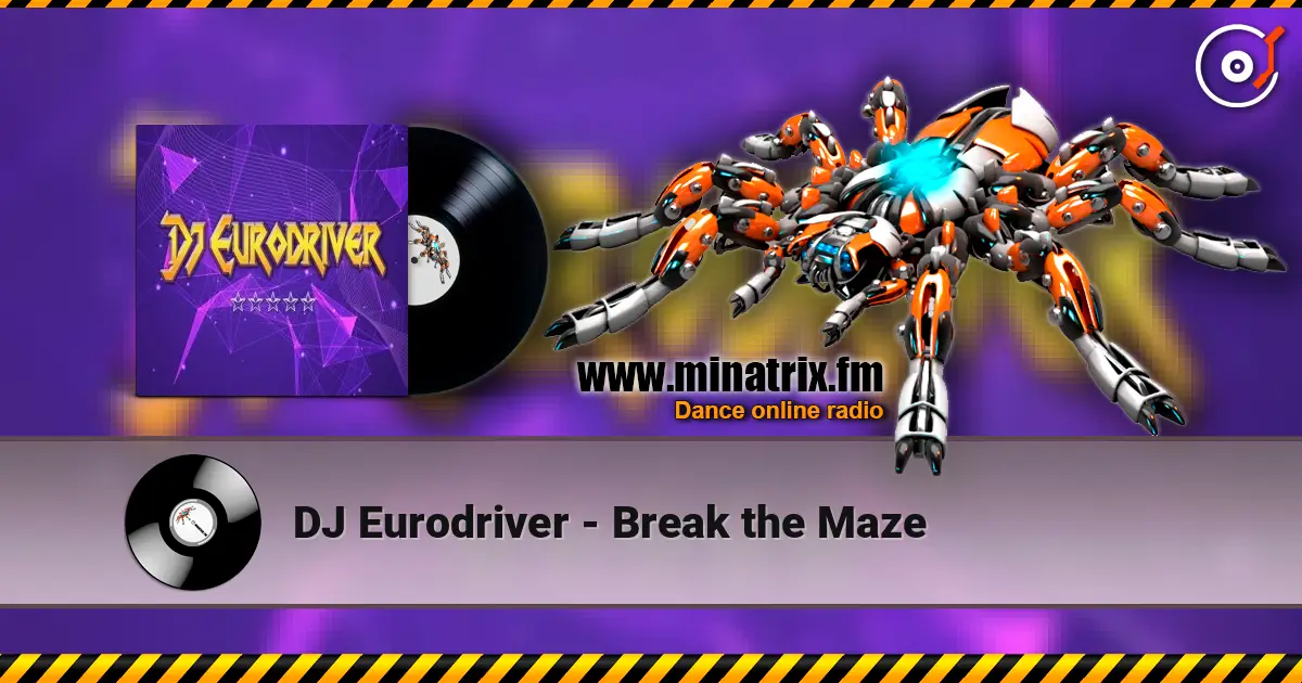DJ Eurodriver - Break the Maze 高品质在线收听 | Minatrix.FM