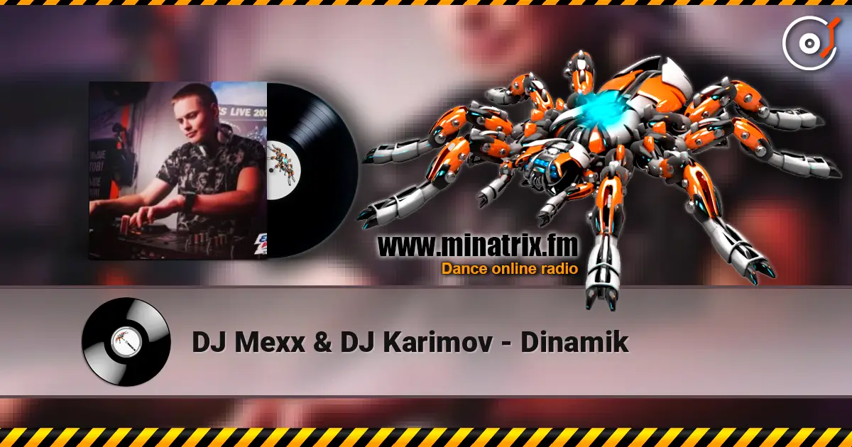 DJ Mexx & DJ Karimov - Dinamik 高品质在线收听 | Minatrix.FM
