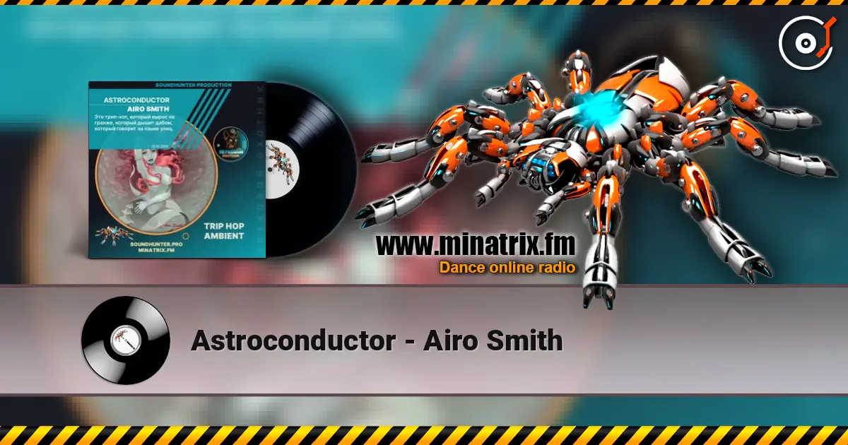 Astroconductor - Airo Smith слухати онлайн у високій якості | Minatrix.FM