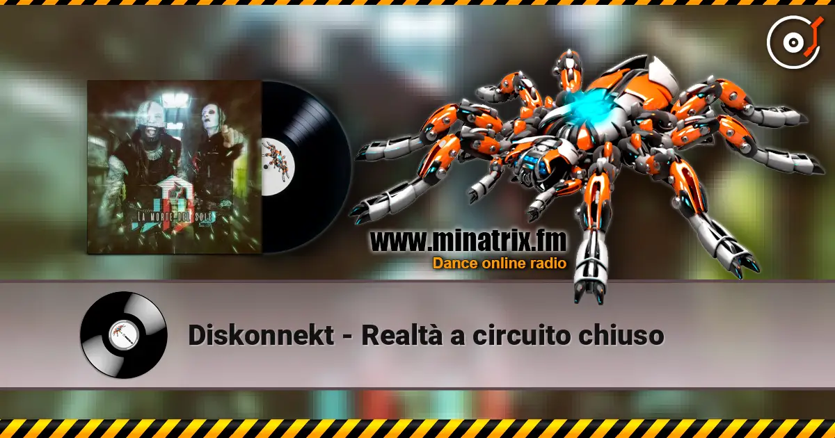 Diskonnekt - Realtà a circuito chiuso 高品质在线收听 | Minatrix.FM