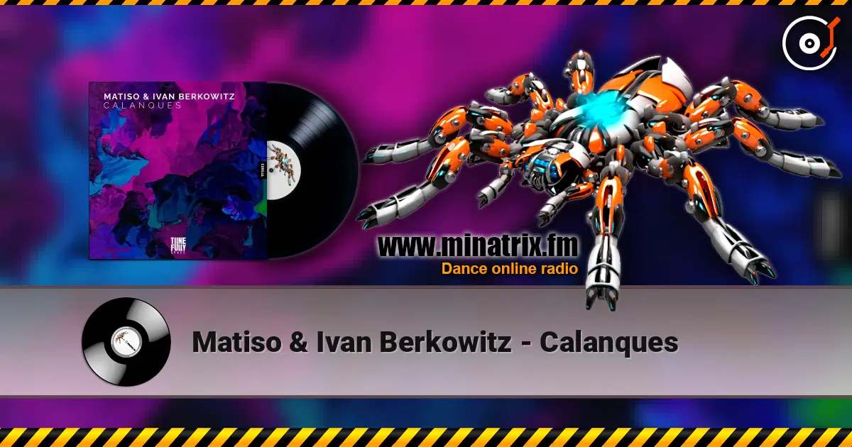 Matiso & Ivan Berkowitz - Calanques 高品质在线收听 | Minatrix.FM