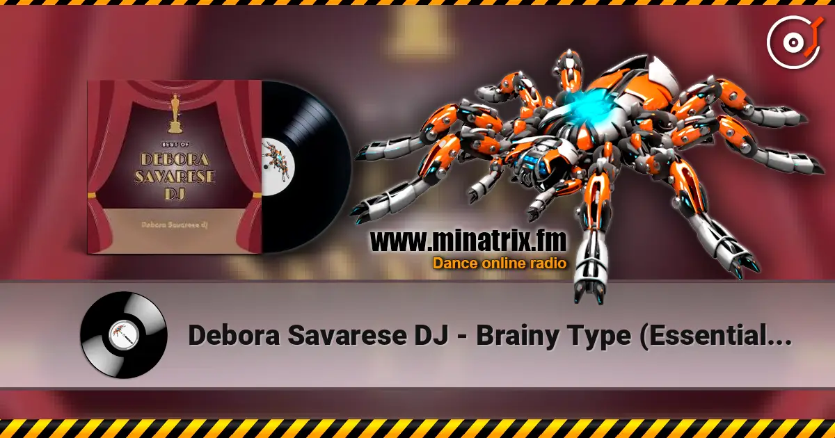Debora Savarese DJ - Brainy Type (Essential Mix) 高品质在线收听 | Minatrix.FM