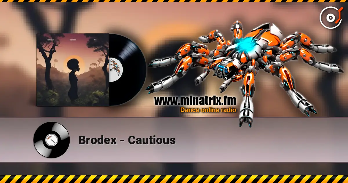 Brodex - Cautious слухати онлайн у високій якості | Minatrix.FM