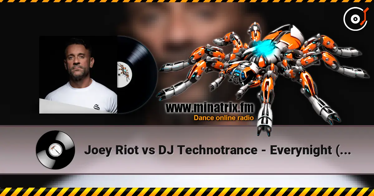 Joey Riot vs DJ Technotrance - Everynight (Original Mix) 高品质在线收听 | Minatrix.FM