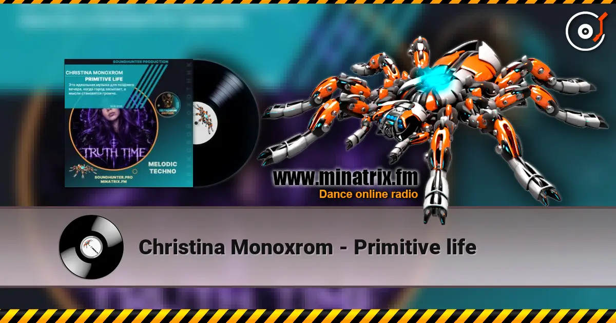 Christina Monoxrom - Primitive life listen online in high quality | Minatrix.FM
