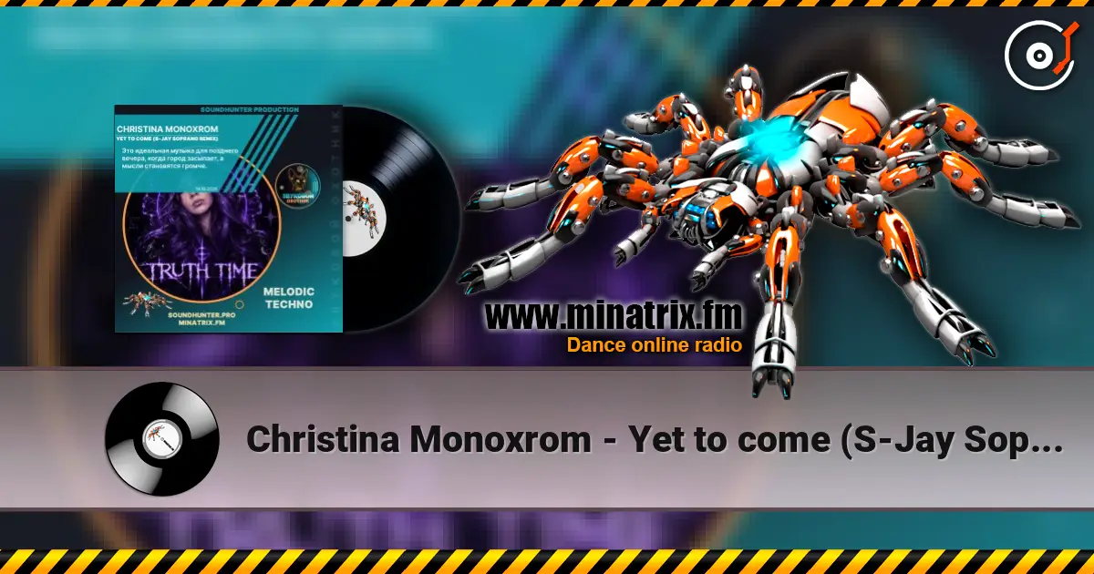 Christina Monoxrom - Yet to come (S-Jay Soprano Remix) listen online in high quality | Minatrix.FM
