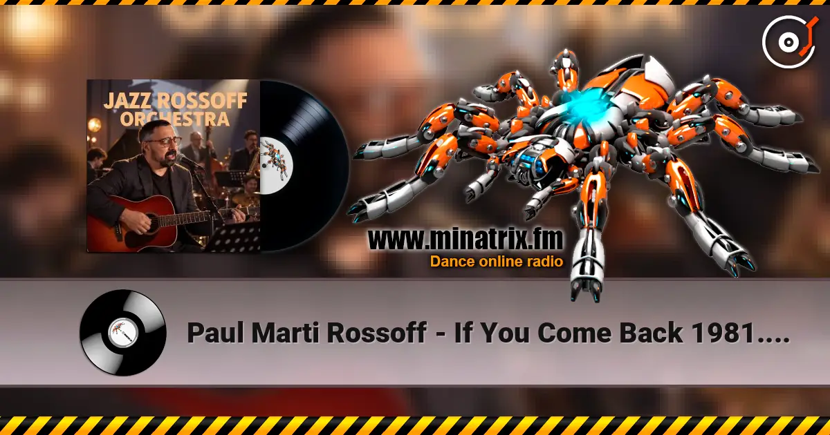 Paul Marti Rossoff - If You Come Back 1981. Re-recorded with orchestra overdubbing 2019. 高品质在线收听 | Minatrix.FM