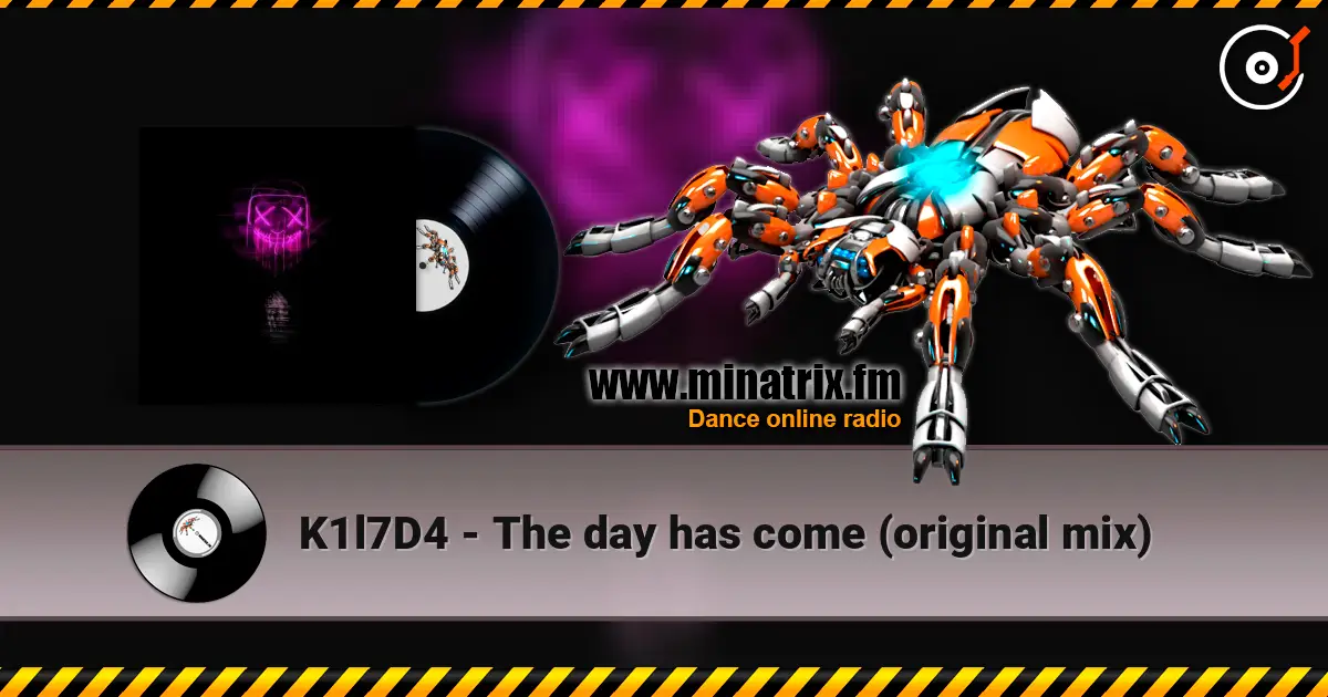 K1l7D4 - The day has come (original mix) 高品质在线收听 | Minatrix.FM