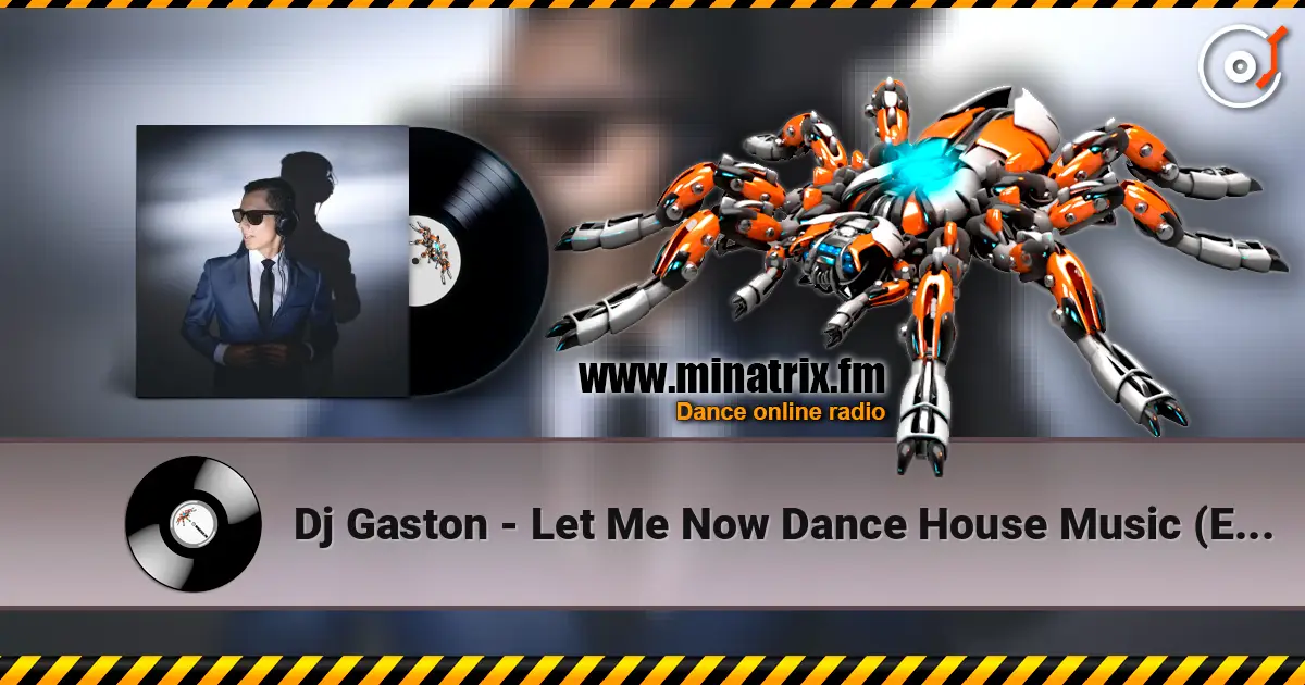 Dj Gaston - Let Me Now Dance House Music (Extended Mix) 高品质在线收听 | Minatrix.FM