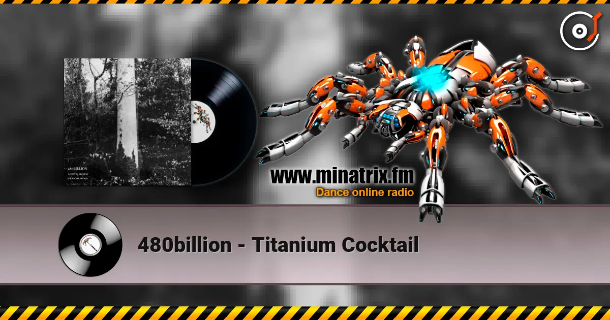 480billion - Titanium Cocktail 高品质在线收听 | Minatrix.FM