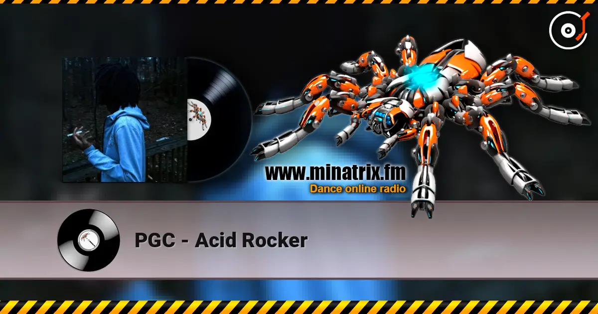 PGC - Acid Rocker 高品质在线收听 | Minatrix.FM