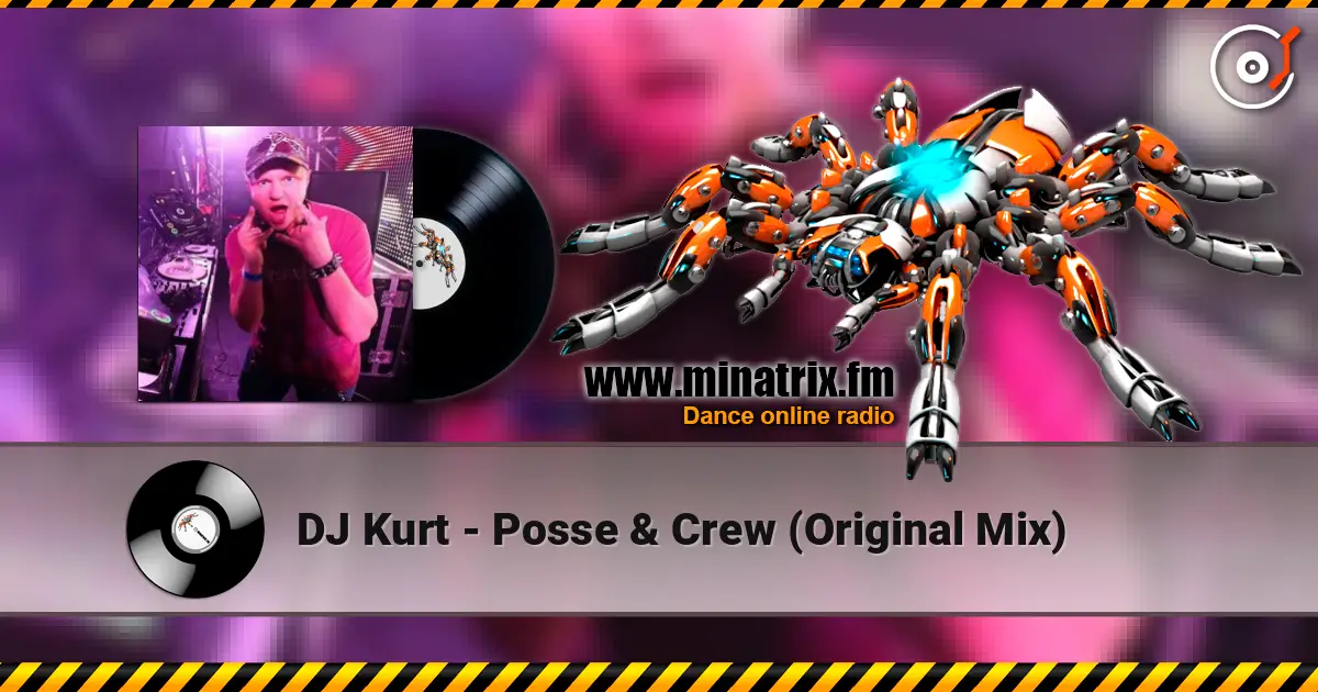 DJ Kurt - Posse & Crew (Original Mix) 高品质在线收听 | Minatrix.FM