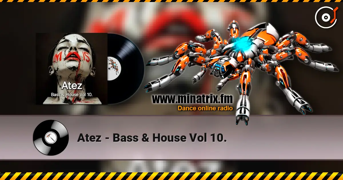 Atez - Bass & House Vol 10. 高品质在线收听 | Minatrix.FM